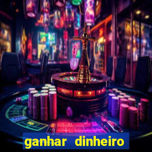 ganhar dinheiro online jogando