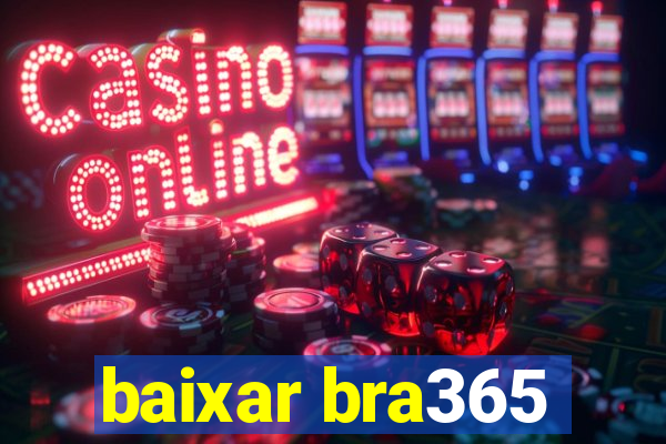 baixar bra365