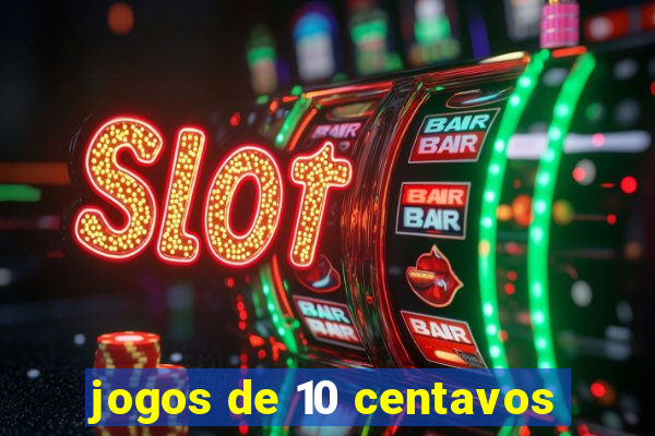 jogos de 10 centavos