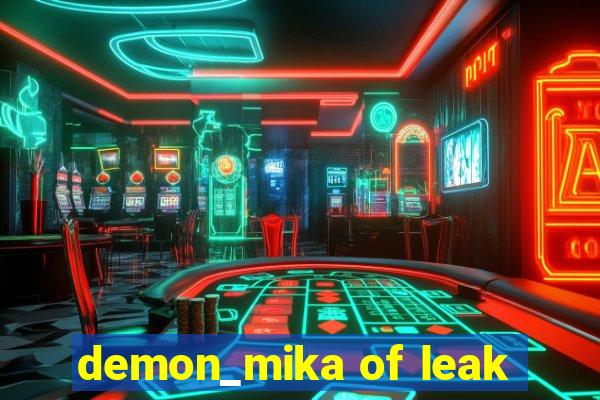 demon_mika of leak