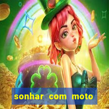 sonhar com moto roubada jogo do bicho