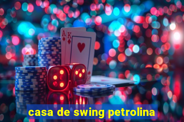 casa de swing petrolina