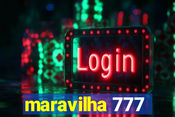 maravilha 777