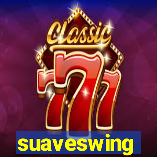 suaveswing