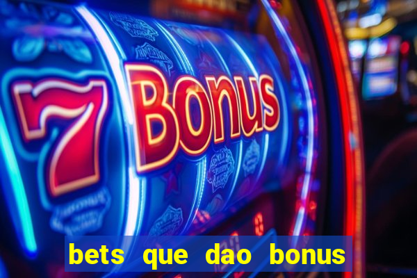 bets que dao bonus no cadastro sem deposito