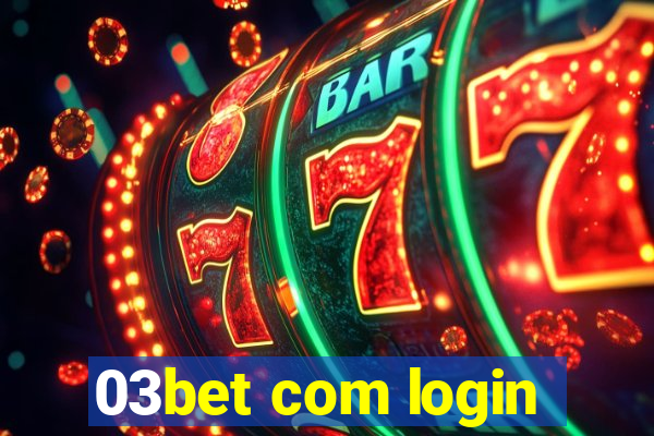 03bet com login