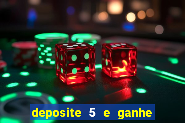 deposite 5 e ganhe 50 reais