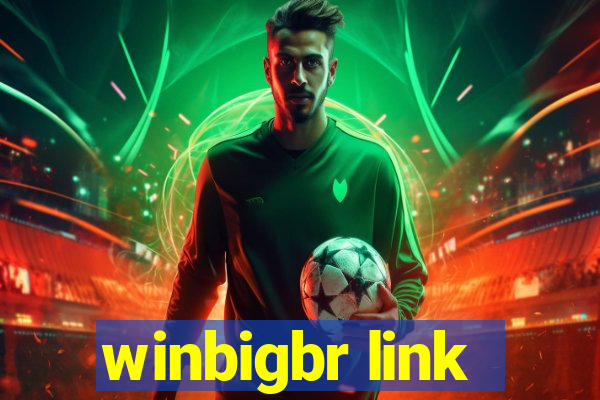 winbigbr link