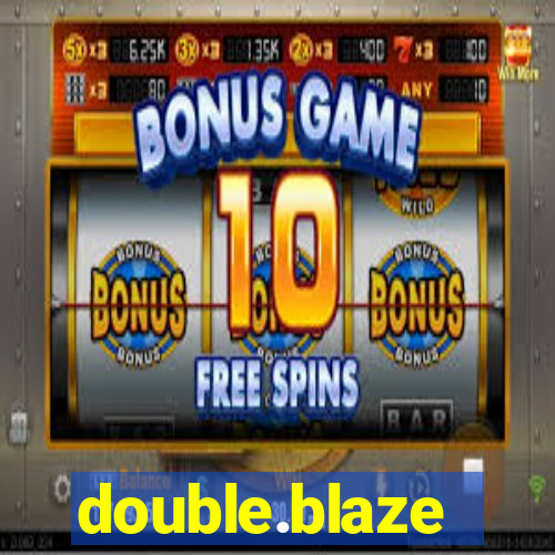 double.blaze