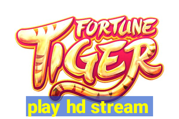 play hd stream