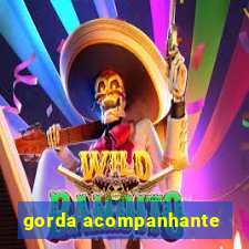 gorda acompanhante