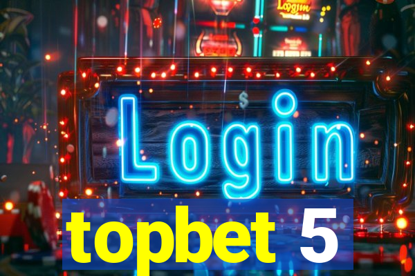 topbet 5