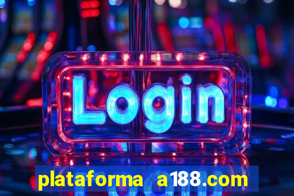 plataforma a188.com paga mesmo