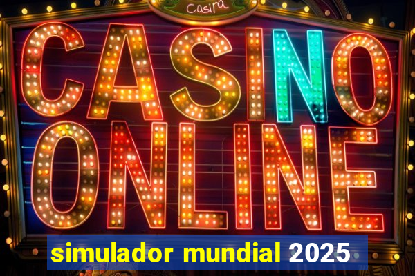 simulador mundial 2025