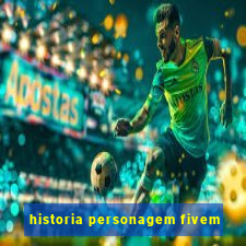 historia personagem fivem