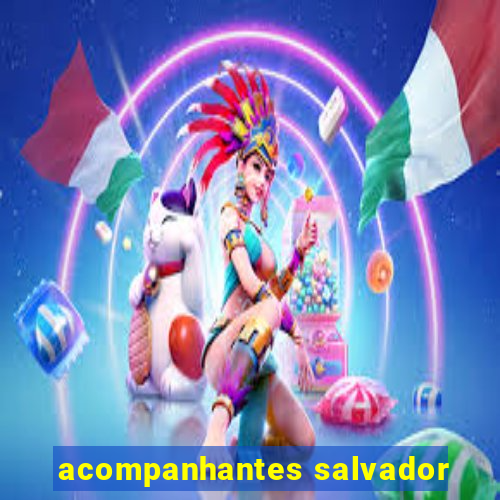 acompanhantes salvador