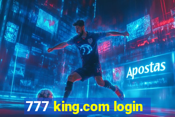 777 king.com login