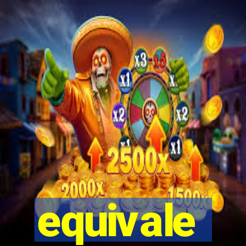 equivale