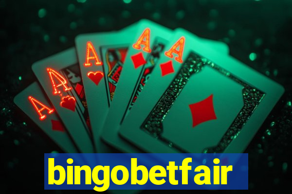 bingobetfair