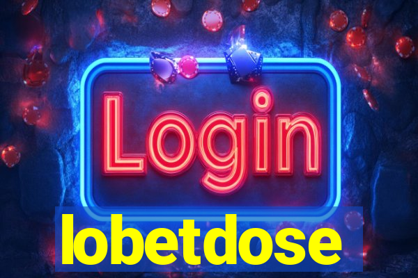 lobetdose