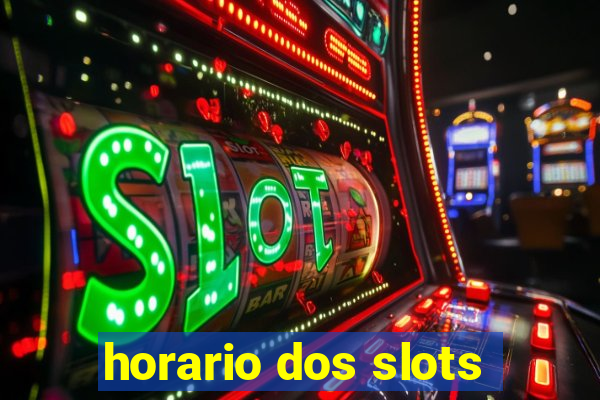 horario dos slots