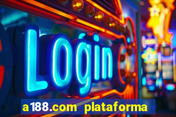 a188.com plataforma de jogos