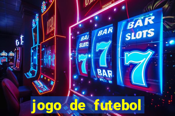 jogo de futebol com dinheiro infinito