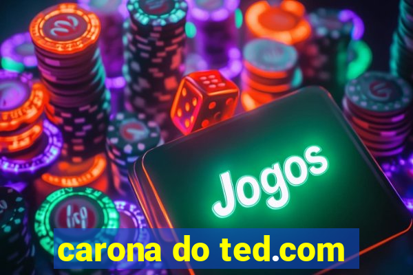 carona do ted.com