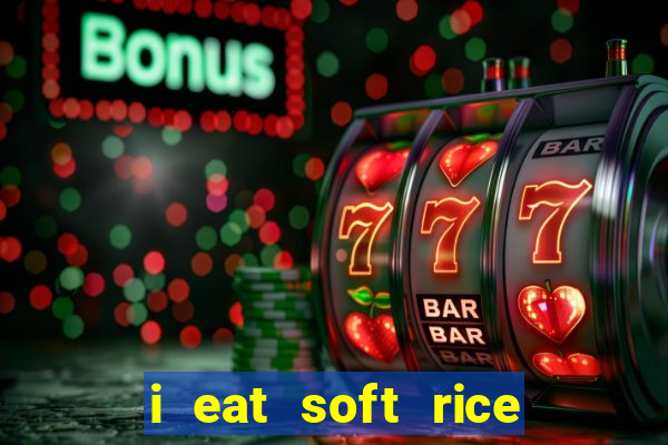 i eat soft rice in another world pt br