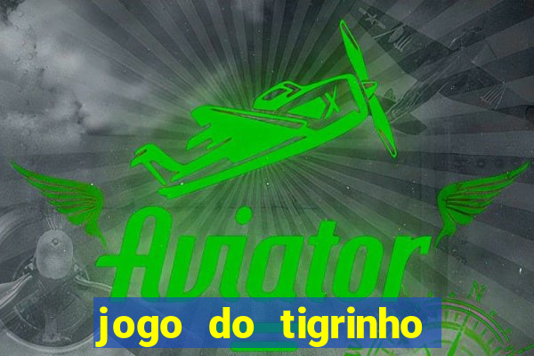 jogo do tigrinho rodadas grátis