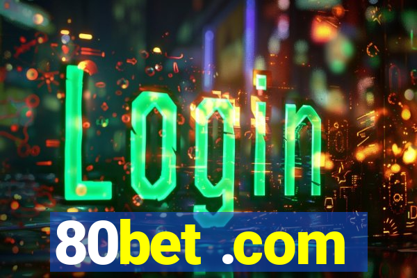 80bet .com