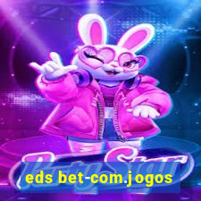 eds bet-com.jogos