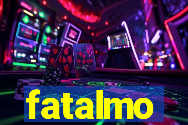 fatalmo