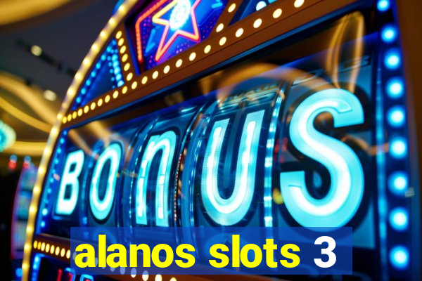 alanos slots 3