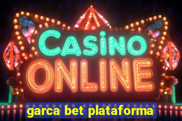 garca bet plataforma