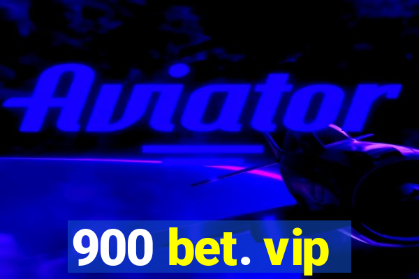 900 bet. vip