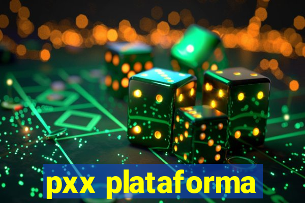 pxx plataforma