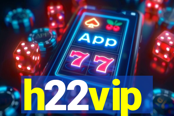 h22vip