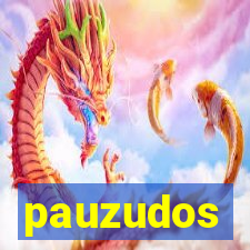 pauzudos