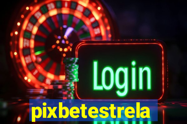 pixbetestrela