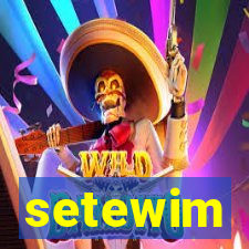 setewim