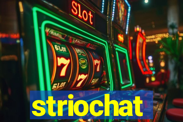 striochat