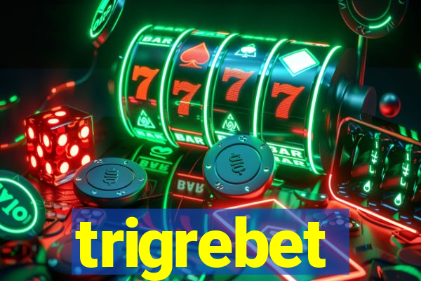 trigrebet