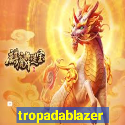 tropadablazer