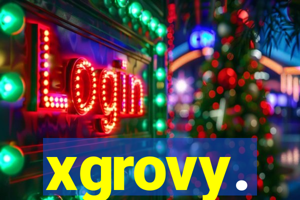 xgrovy.