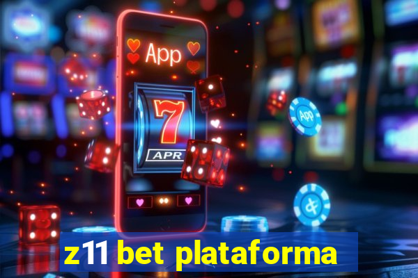 z11 bet plataforma