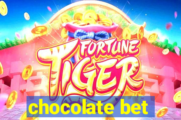 chocolate bet