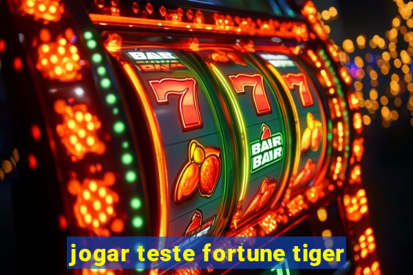 jogar teste fortune tiger