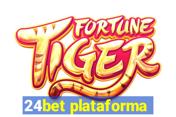 24bet plataforma