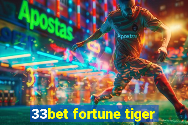 33bet fortune tiger